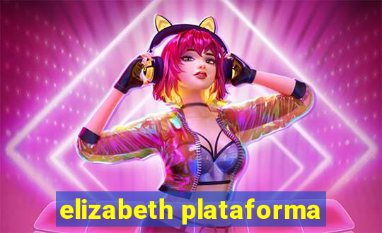 elizabeth plataforma